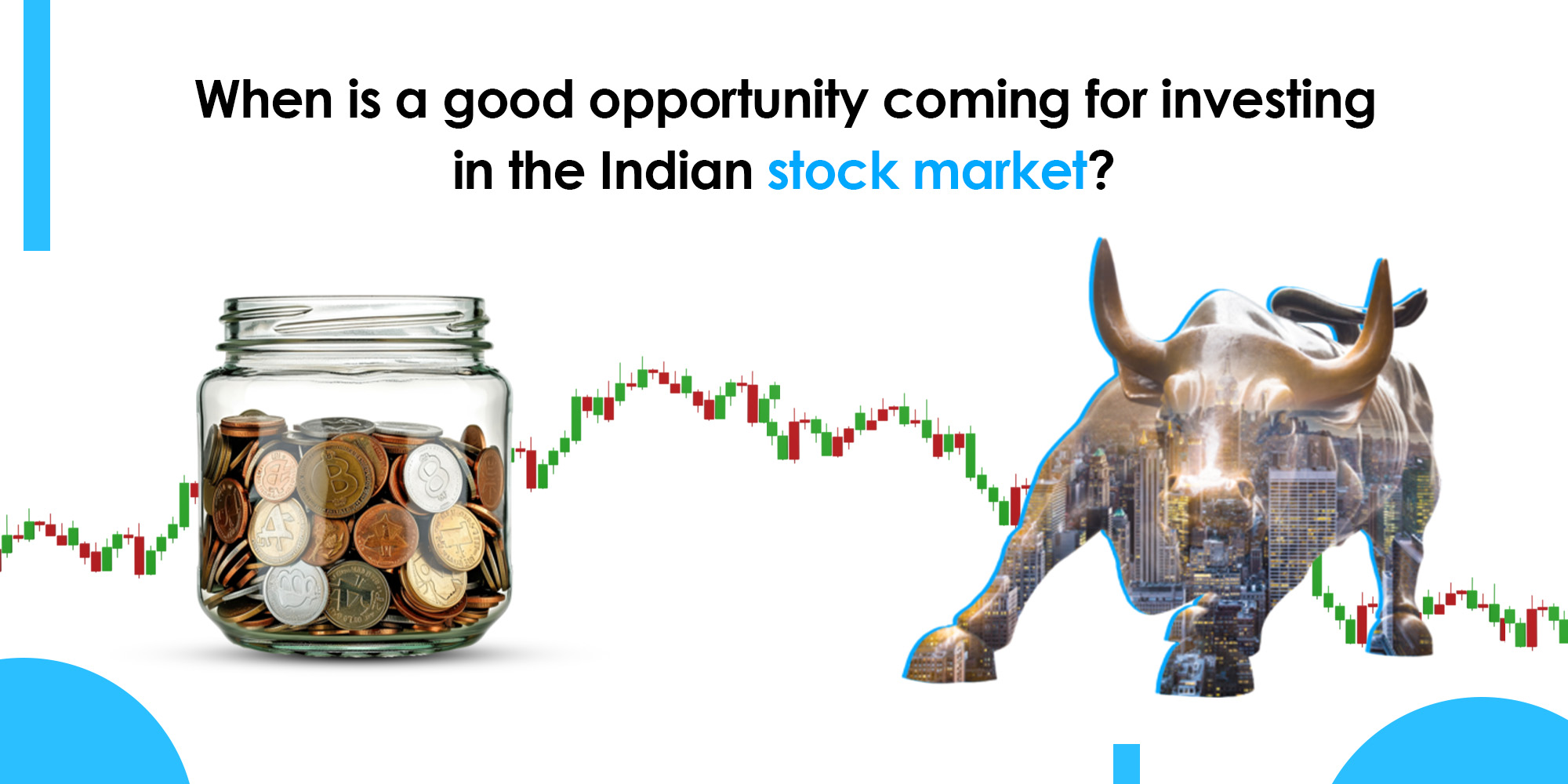 When is a good opportunity coming for investing in the Indian stock market?